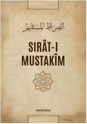 Sırât-ı Mustakîm - 1