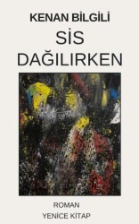 Sis Dağılırken - Yenice Kitap