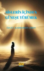 Sislerin İçinden Güneşe Yürümek - Mir Yayınları