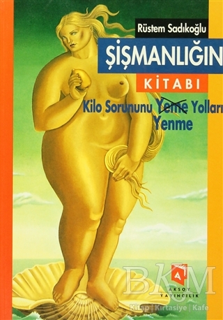 Şişmanlığın Kitabı - Aksoy Yayıncılık