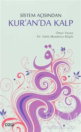 Sistem Açısından Kur`an`da Kalp - Çizgi Kitabevi Yayınları