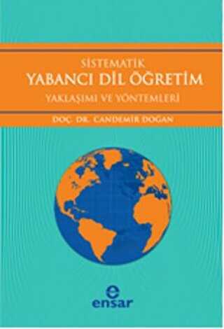 Sistematik Yabancı Dil Öğretim Yaklaşımı ve Yöntemleri - Ensar Neşriyat