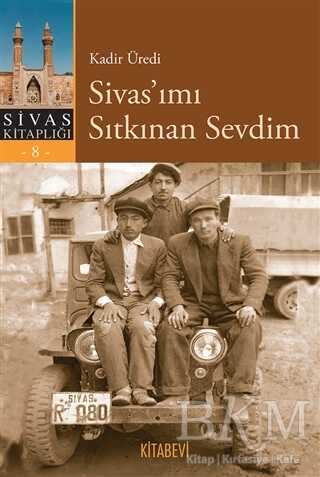 Sivas’ımı Sıtkınan Sevdim - Kitabevi Yayınları