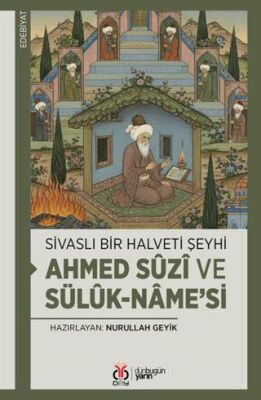 Sivaslı Bir Halveti Şeyhi: Ahmed Süzi ve Sülük-name’si - 1