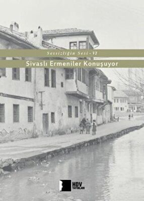 Sivaslı Ermeniler Konuşuyor - Sessizliğin Sesi 6 kapağı