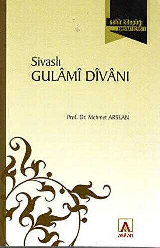 Sivaslı Gulami Divanı - Asitan Yayınları
