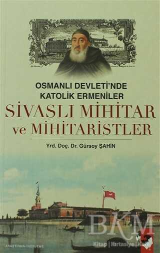 Sivaslı Mihitar ve Mihitaristler - IQ Kültür Sanat Yayıncılık