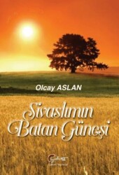 Sivaslımın Batan Güneşi - Galeati Yayıncılık