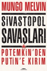 Sivastopol Savaşları Potemkin’den Putin’e Kırım - Kastaş Yayınları