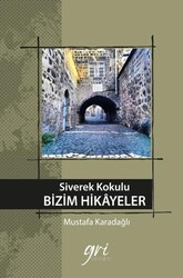 Siverek Kokulu Bizim Hikayeler - Gri Yayınevi