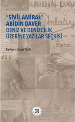  Sivil Amiral Abidin Daver Deniz ve Denizcilik Üzerine Yazılar Seçkisi - 1