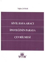 Sivil Hava Aracı İpoteğinin Paraya Çevrilmesi - Yetkin Yayınları