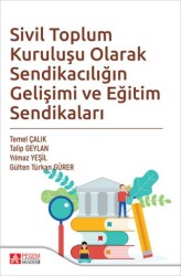 Sivil Toplum Kuruluşu Olarak Sendikacılığın Gelişimi ve Eğitim Sendikaları - Pegem Akademi Yayıncılık