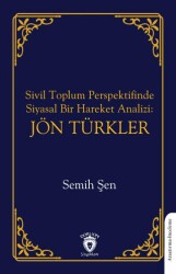 Sivil Toplum Perspektifinde Siyasal Bir Hareket Analizi: Jön Türkler - Dorlion Yayınları