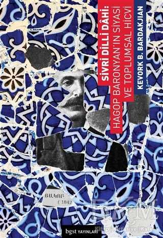 Sivri Dilli Dahi: Hagop Baronyan’ın Siyasi ve Toplumsal Hicvi - Bgst Yayınları
