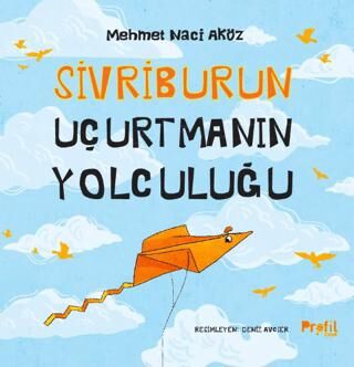 Sivriburun Uçurtmanın Yolculuğu - 1