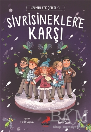 Sivrisineklere Karşı - Üzümlü Kek Çetesi 3 - Erdem Çocuk