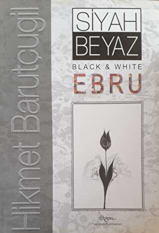 Siyah Beyaz - Black White Ebru - Cağaloğlu Yayınevi
