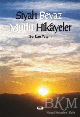 Siyah Beyaz Mutlu Hikayeler - Tilki Kitap