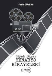 Siyah Beyaz Senaryo Hikayeleri - Liman Yayınevi