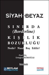 Siyah-Beyaz Sınırda Borderline Kişilik Bozukluğu - Esenkal Yayıncılık