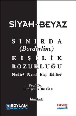 Siyah-Beyaz Sınırda Borderline Kişilik Bozukluğu - 1