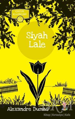 Siyah Lale - Çocuk Klasikleri 10 - Dahi Çocuk Yayınları