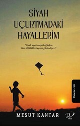 Siyah Uçurtmadaki Hayallerim - Dls Yayınları