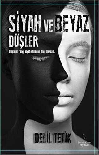 Siyah ve Beyaz Düşler - İkinci Adam Yayınları