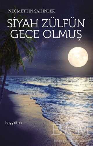 Siyah Zülfün Gece Olmuş - Hayykitap