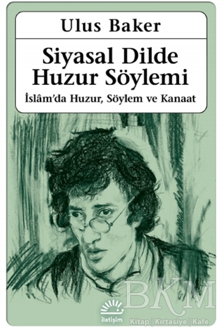 Siyasal Dilde Huzur Söylemi - İletişim Yayınevi