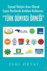 Siyasal İletişim Aracı Olarak Siyasi Partilerde Amblem Kullanımı: Türk Dünyası Örneği - Cinius Yayınları