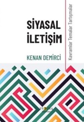 Siyasal İletişim - Kavramlar Temalar Tartışmalar - Ütopya Yayınevi