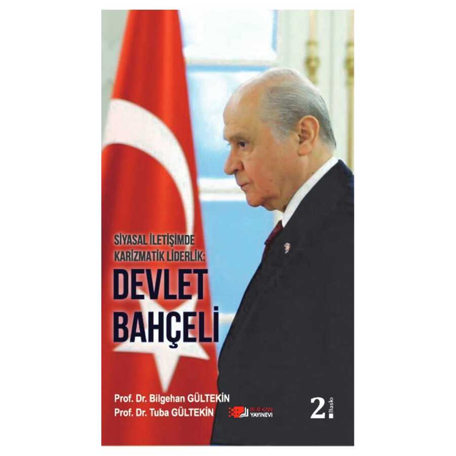 Siyasal İletişimde Karizmatik Liderlik: Devlet Bahçeli - Berikan Yayınevi