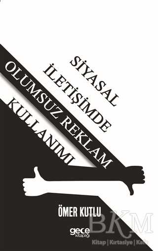 Siyasal İletişimde Olumsuz Reklam Kullanımı - Gece Akademi