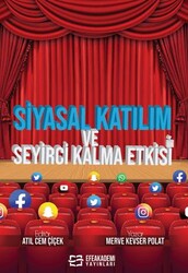Siyasal Katılım ve Seyirci Kalma Etkisi - Efe Akademi Yayınları