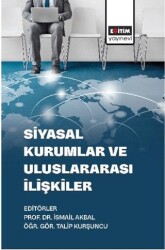 Siyasal Kurumlar Ve Uluslararası İlişkiler - Eğitim Yayınevi - Bilimsel Eserler