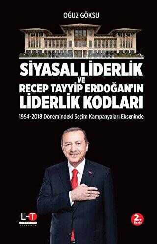 Siyasal Liderlik ve Recep Tayyip Erdoğan’ın Liderlik Kodları