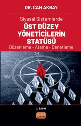 Siyasal Sistemlerde Üst Düzey Yöneticilerin Statüsü Düzenleme - Atama - Denetleme - Nobel Bilimsel Eserler