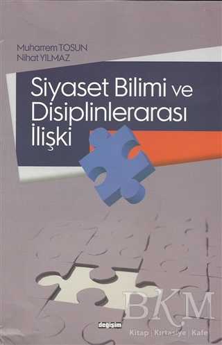 Siyaset Bilimi ve Disiplinlerarası İlişki - Değişim Yayınları
