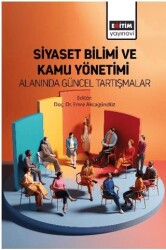 Siyaset Bilimi ve Kamu Yönetimi Alanında Güncel Tartışmalar - Eğitim Yayınevi - Bilimsel Eserler