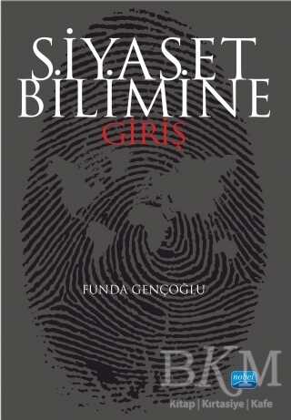 Siyaset Bilimine Giriş - Nobel Akademik Yayıncılık