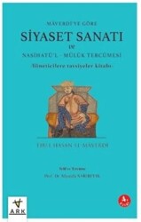 Siyaset Sanatı ve Nasihatü`l - Mülük Tercümesi - ARK Kitapları
