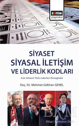 Son Dönem Türk Liderleri Örneğinde Siyasal İletişim ve Liderlik Kodları