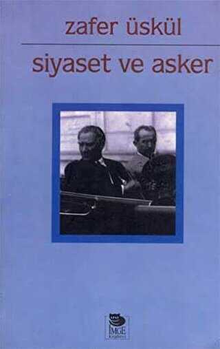 Siyaset ve Asker - İmge Kitabevi Yayınları