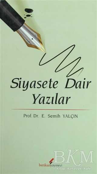 Siyasete Dair Yazılar - Berikan Yayınevi