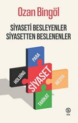 Siyaseti Besleyenler Siyasetten Beslenenler - Sia Kitap