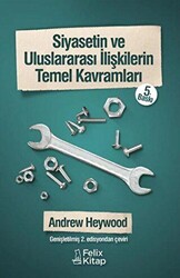 Siyasetin ve Uluslararası İlişkilerin Temel Kavramları - Felix Kitap