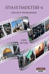 Siyasetmektebi 6 - Ehli Beyt - Önderlerimiz - Nazenin Kitap