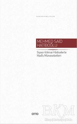 Siyasi - İctimai Hadiselerle Hadis Münasebetleri - Otto Yayınları